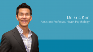 Psychology of adult development and aging: Dr. Eric Kim recognized with early career award