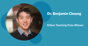 Dr. Benjamin Cheung receives 2021-2022 Killam Teaching Prize for outstanding teaching