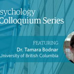 Dr. Tamara Bodnar, UBC psychology Colloquium Speaker