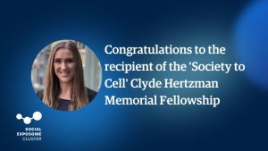 Announcing the winners of the 3rd Annual ‘Society to Cell’ Clyde Hertzman Memorial Fellowship