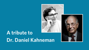 In Memoriam: Dr. Daniel Kahneman