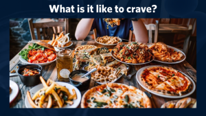 Lived Experience of Craving in the Context of Compulsive Overeating Study