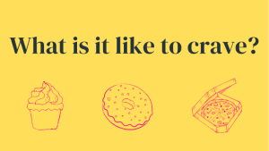 Lived Experience of Craving in the Context of Compulsive Overeating Study